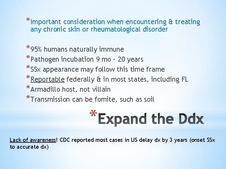 *Important consideration when encountering & treating any chronic skin or rheumatological disorder *95% humans