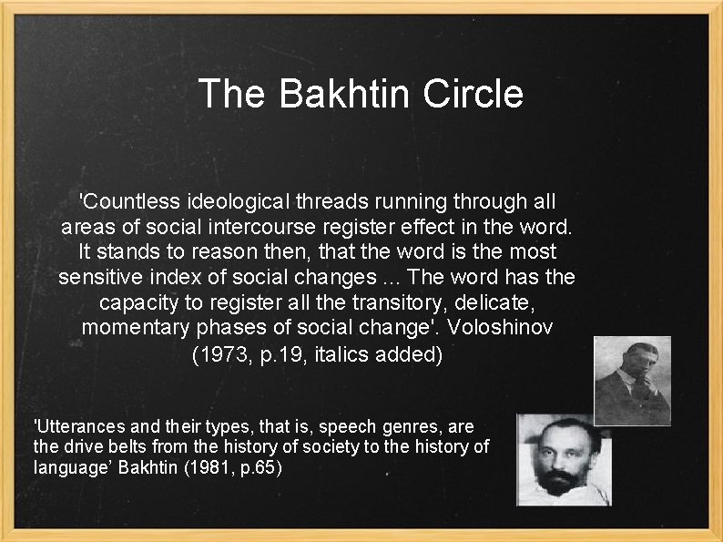 The Bakhtin Circle 'Countless ideological threads running through all areas of social intercourse register