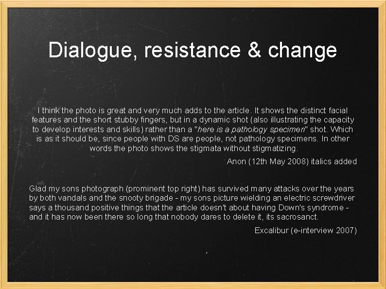 Dialogue, resistance & change I think the photo is great and very much adds