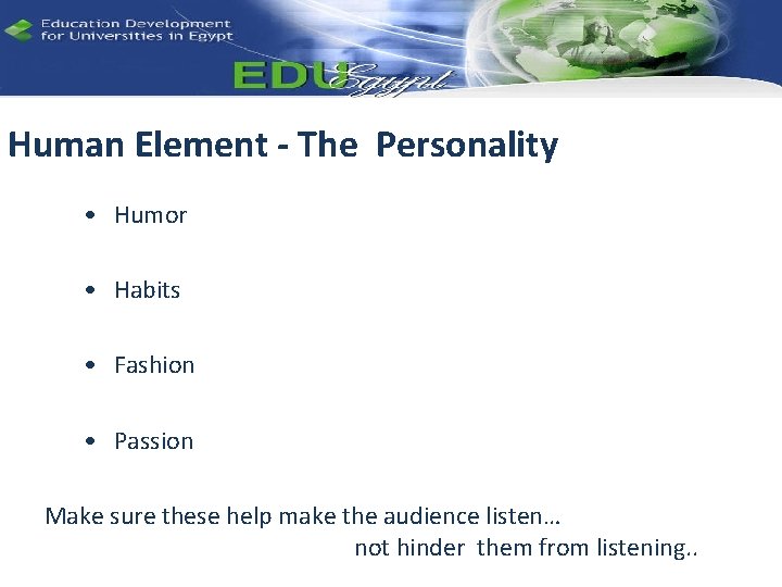 Human Element - The Personality • Humor • Habits • Fashion • Passion Make