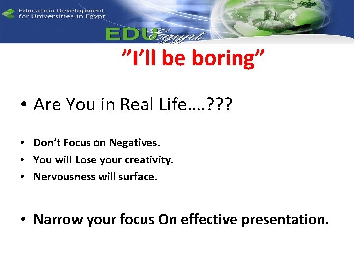 ”I’ll be boring” • Are You in Real Life…. ? ? ? • Don’t