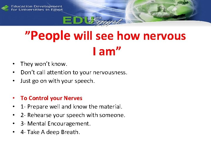 ”People will see how nervous I am” • They won’t know. • Don’t call