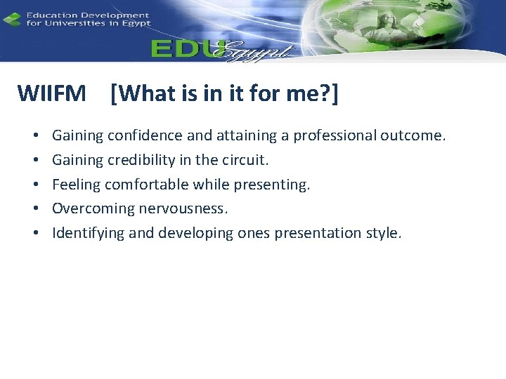 WIIFM [What is in it for me? ] • • • Gaining confidence and