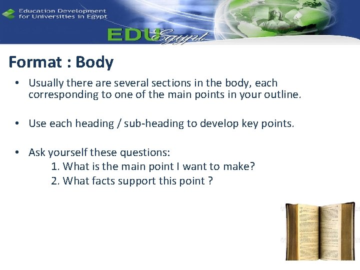 Format : Body • Usually there are several sections in the body, each corresponding