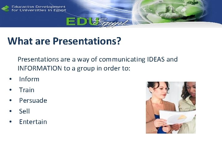 What are Presentations? • • • Presentations are a way of communicating IDEAS and