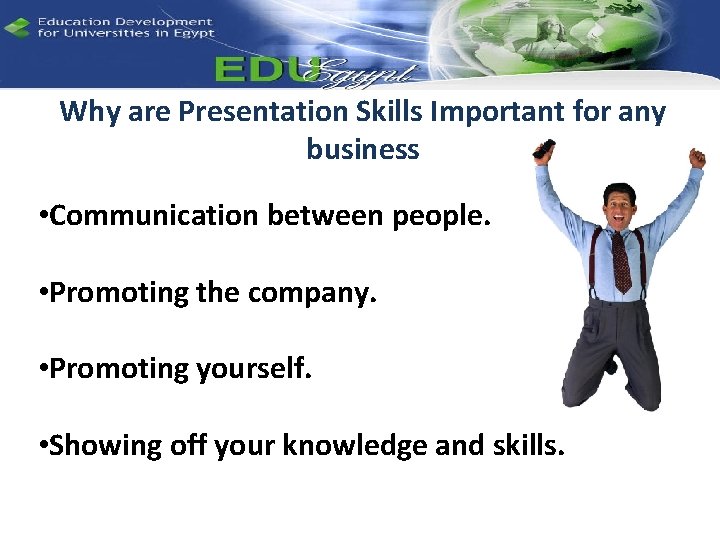 Why are Presentation Skills Important for any business • Communication between people. • Promoting