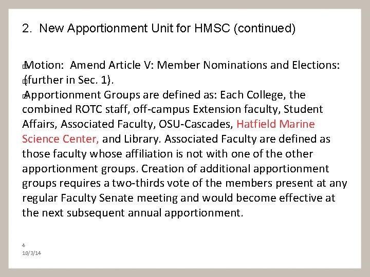 2. New Apportionment Unit for HMSC (continued) Motion: Amend Article V: Member Nominations and