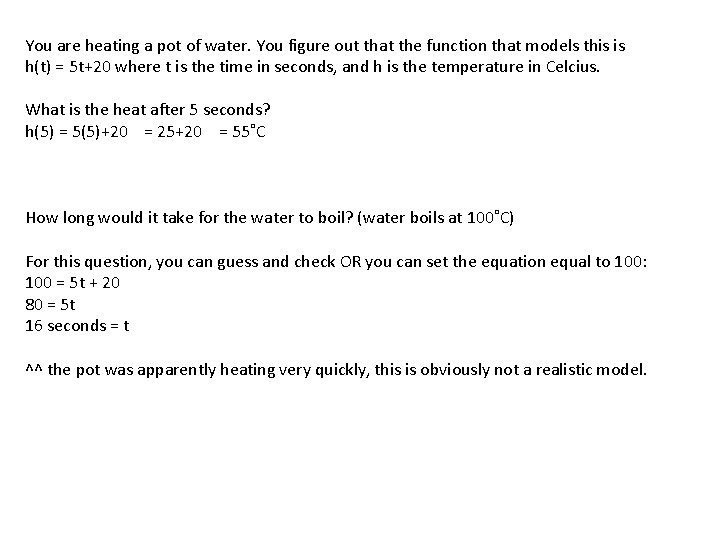 You are heating a pot of water. You figure out that the function that