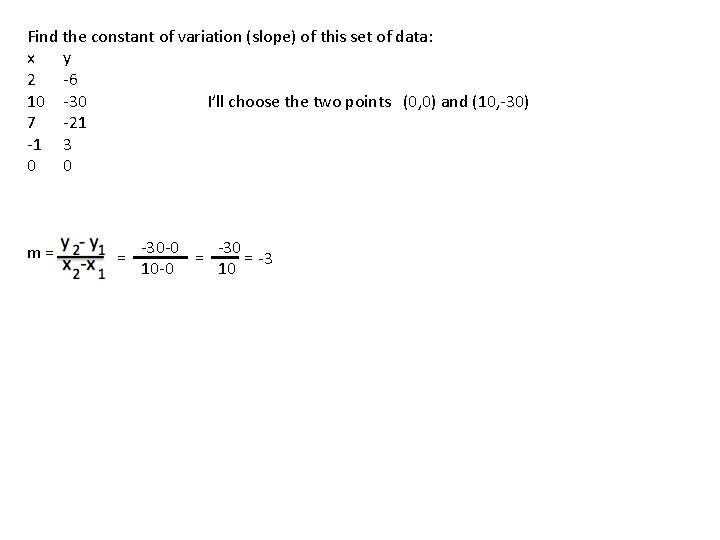 Find the constant of variation (slope) of this set of data: x y 2