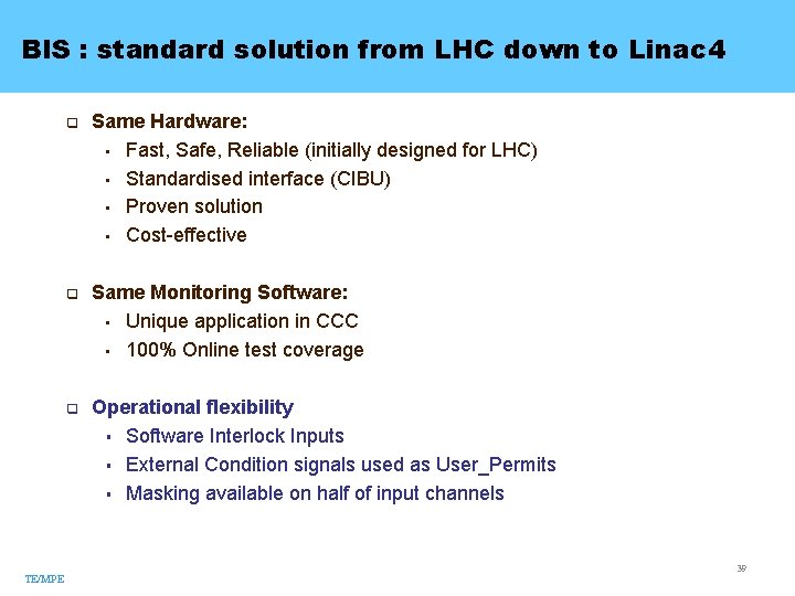 BIS : standard solution from LHC down to Linac 4 TE/MPE q Same Hardware: