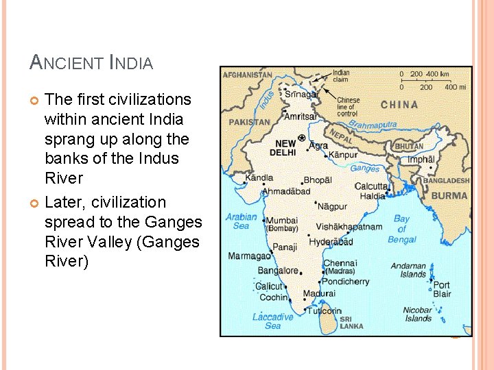 ANCIENT INDIA The first civilizations within ancient India sprang up along the banks of