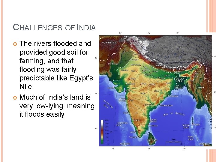 CHALLENGES OF INDIA The rivers flooded and provided good soil for farming, and that