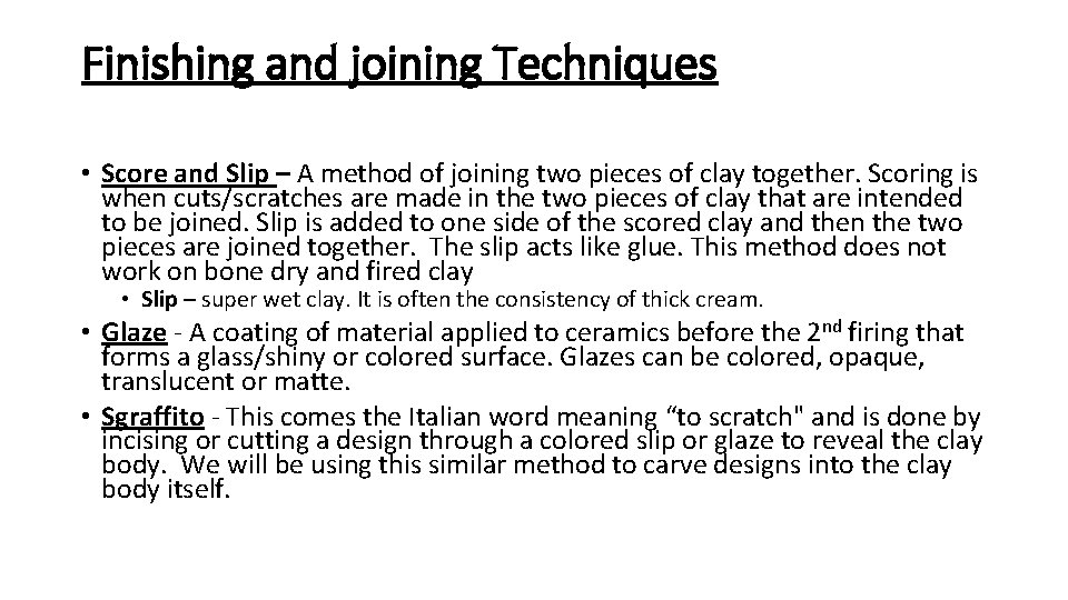 Finishing and joining Techniques • Score and Slip – A method of joining two