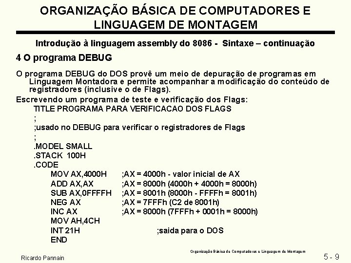 ORGANIZAÇÃO BÁSICA DE COMPUTADORES E LINGUAGEM DE MONTAGEM Introdução à linguagem assembly do 8086