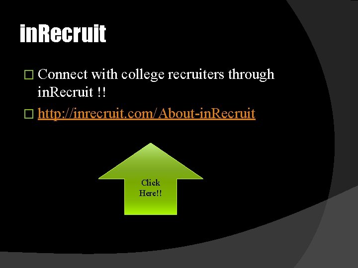 in. Recruit � Connect with college recruiters through in. Recruit !! � http: //inrecruit.