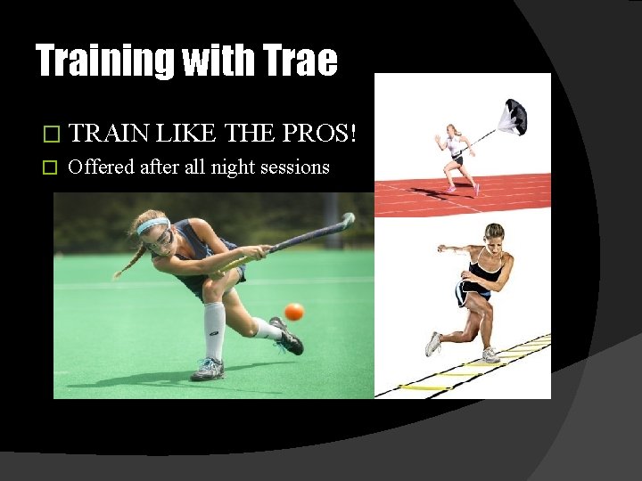Training with Trae � TRAIN LIKE THE PROS! � Offered after all night sessions