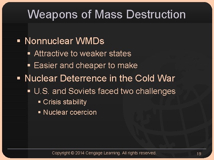 Weapons of Mass Destruction § Nonnuclear WMDs § Attractive to weaker states § Easier