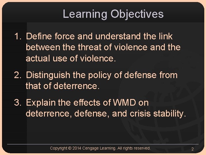 Learning Objectives 1. Define force and understand the link between the threat of violence