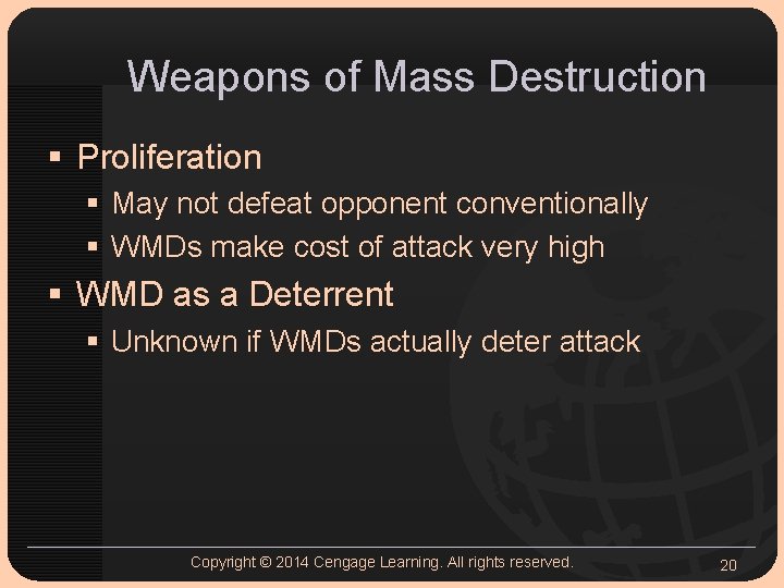 Weapons of Mass Destruction § Proliferation § May not defeat opponent conventionally § WMDs