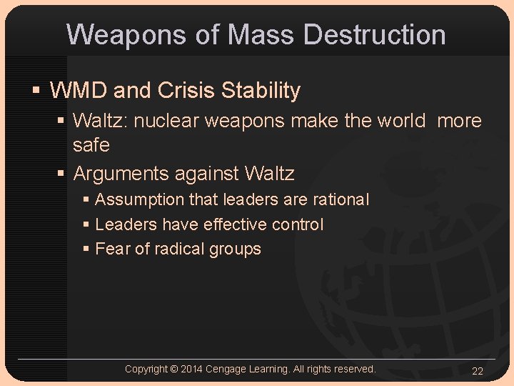 Weapons of Mass Destruction § WMD and Crisis Stability § Waltz: nuclear weapons make