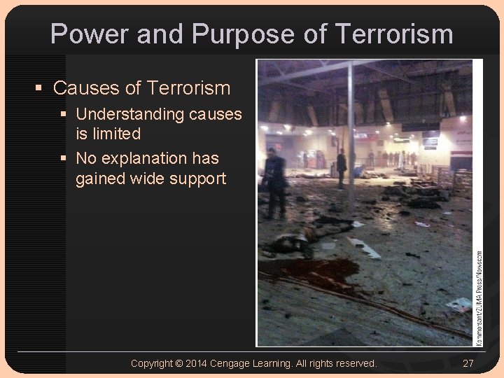 Power and Purpose of Terrorism § Causes of Terrorism § Understanding causes is limited