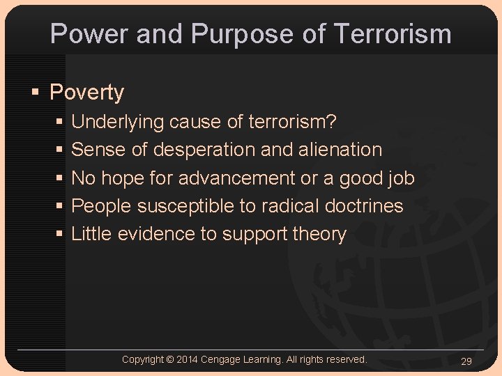 Power and Purpose of Terrorism § Poverty § § § Underlying cause of terrorism?