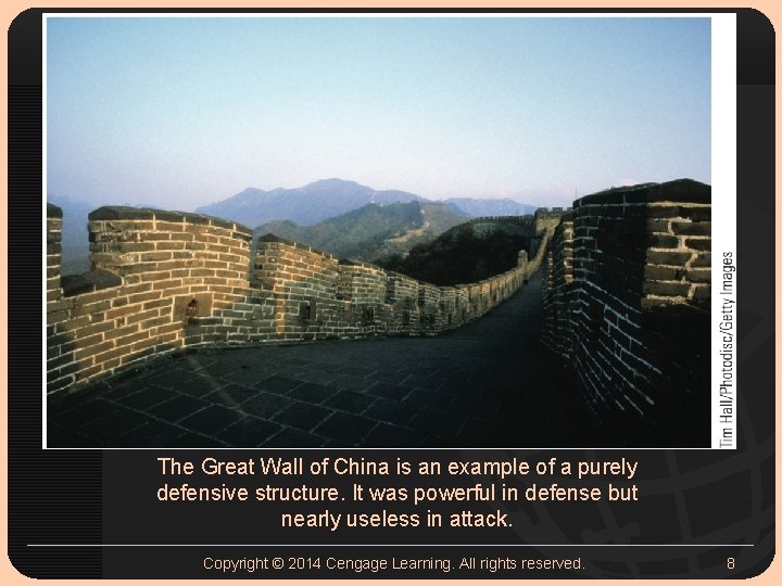 The Great Wall of China is an example of a purely defensive structure. It