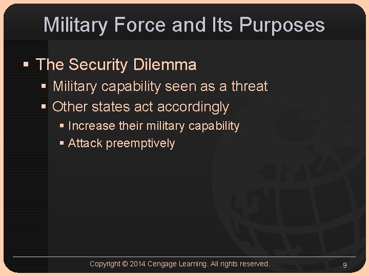 Military Force and Its Purposes § The Security Dilemma § Military capability seen as