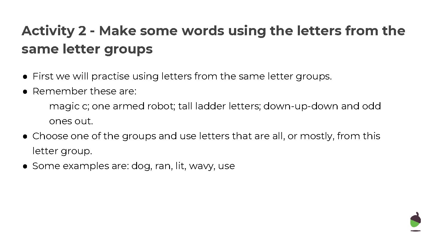 Activity 2 - Make some words using the letters from the same letter groups