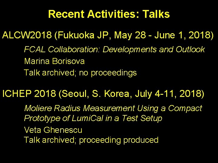 Recent Activities: Talks ALCW 2018 (Fukuoka JP, May 28 - June 1, 2018) FCAL