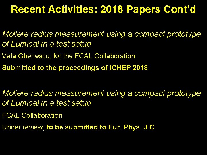 Recent Activities: 2018 Papers Cont’d Moliere radius measurement using a compact prototype of Lumical