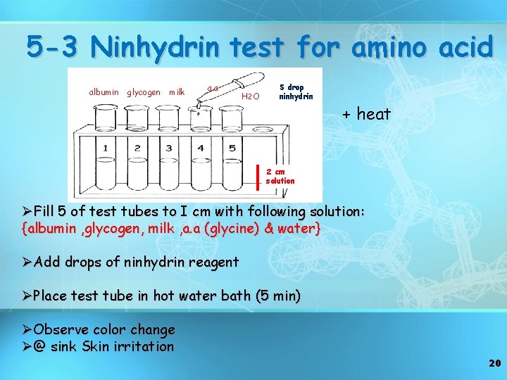 5 -3 Ninhydrin test for amino acid albumin glycogen milk a. a H 2