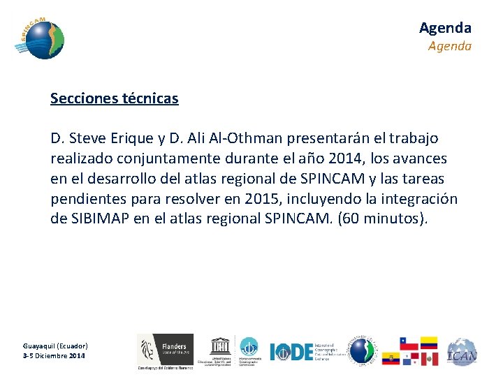 Agenda Secciones técnicas D. Steve Erique y D. Ali Al-Othman presentarán el trabajo realizado