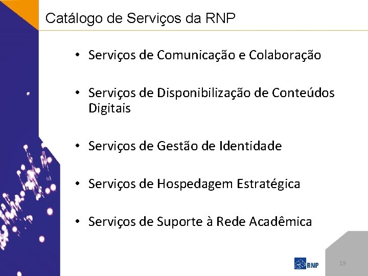 Catálogo de Serviços da RNP • Serviços de Comunicação e Colaboração • Serviços de