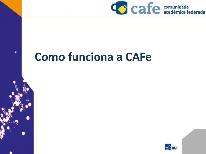 Como funciona a CAFe 