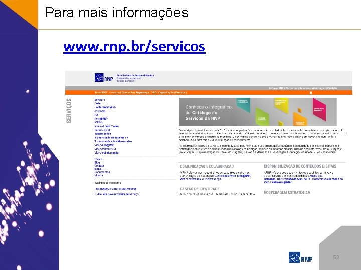 Para mais informações www. rnp. br/servicos 52 