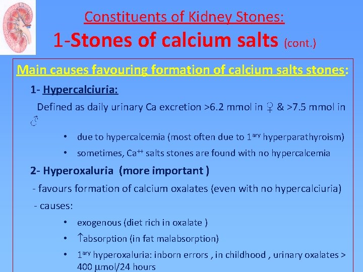 Constituents of Kidney Stones: 1 -Stones of calcium salts (cont. ) Main causes favouring