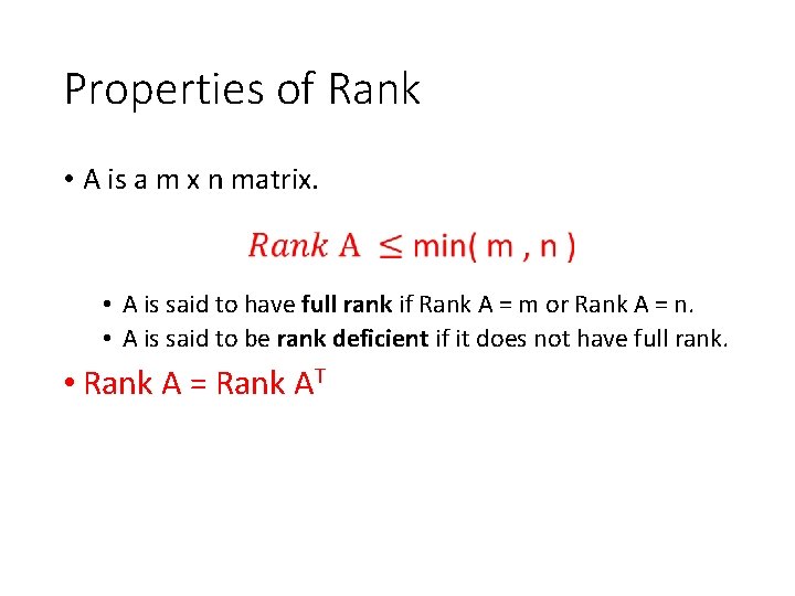 Properties of Rank • A is a m x n matrix. • A is