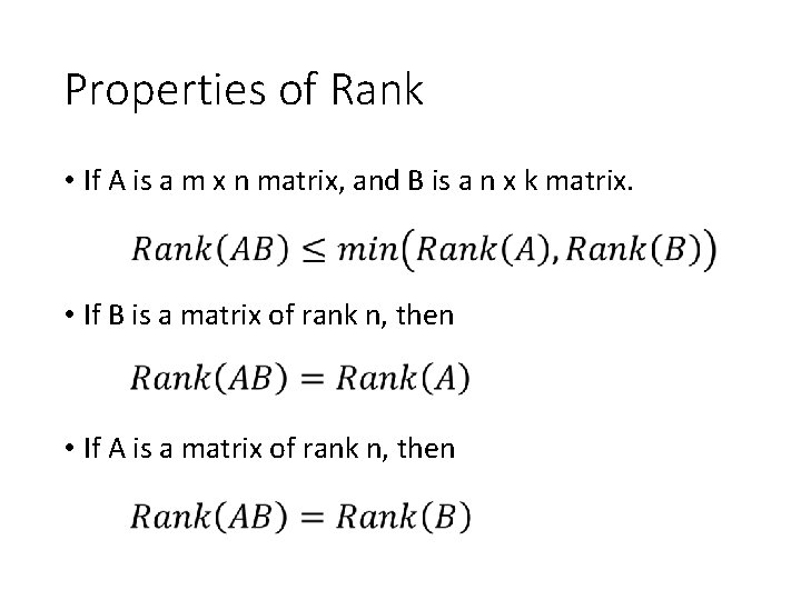 Properties of Rank • If A is a m x n matrix, and B