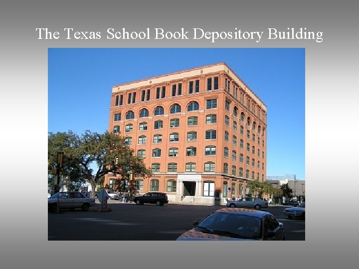 The Texas School Book Depository Building 