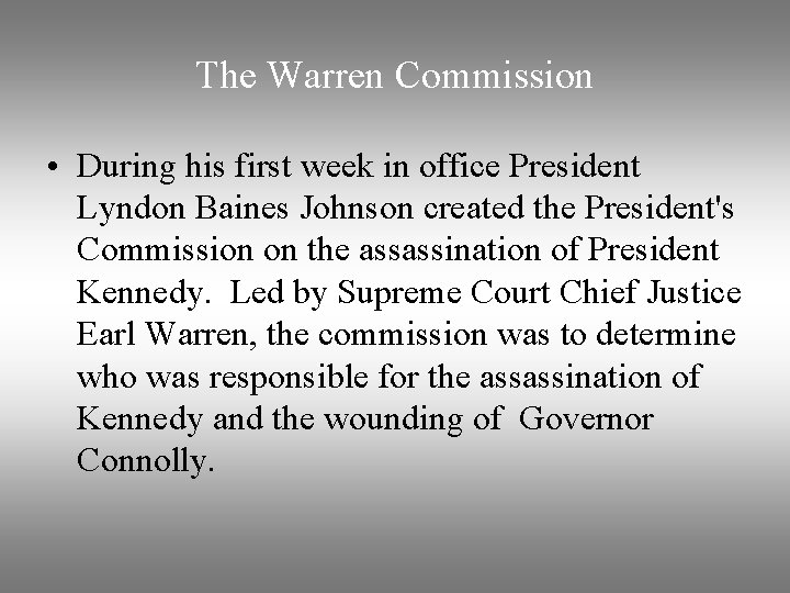 The Warren Commission • During his first week in office President Lyndon Baines Johnson