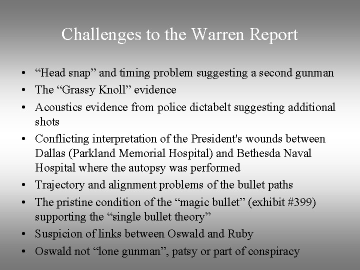 Challenges to the Warren Report • “Head snap” and timing problem suggesting a second