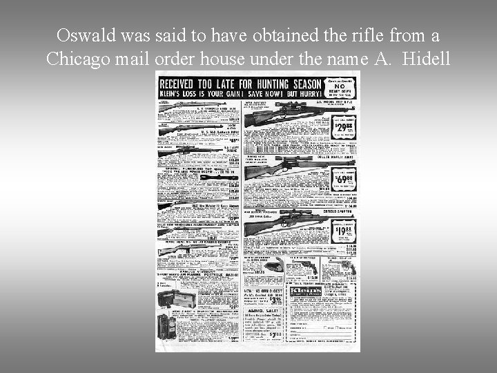 Oswald was said to have obtained the rifle from a Chicago mail order house