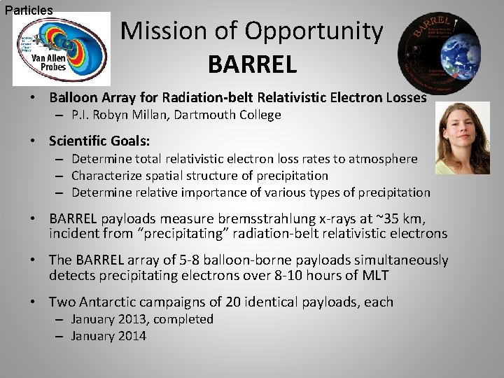 Particles Mission of Opportunity BARREL • Balloon Array for Radiation-belt Relativistic Electron Losses –