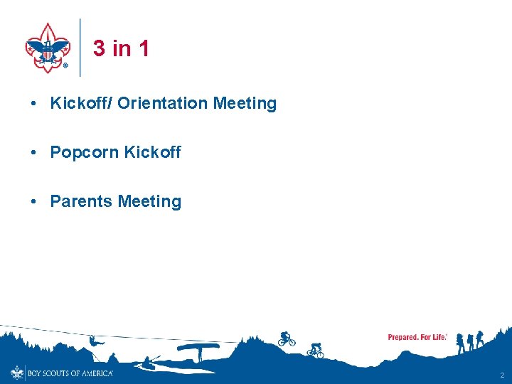 3 in 1 • Kickoff/ Orientation Meeting • Popcorn Kickoff • Parents Meeting 2