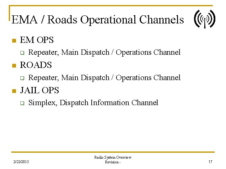 EMA / Roads Operational Channels n EM OPS q n ROADS q n Repeater,