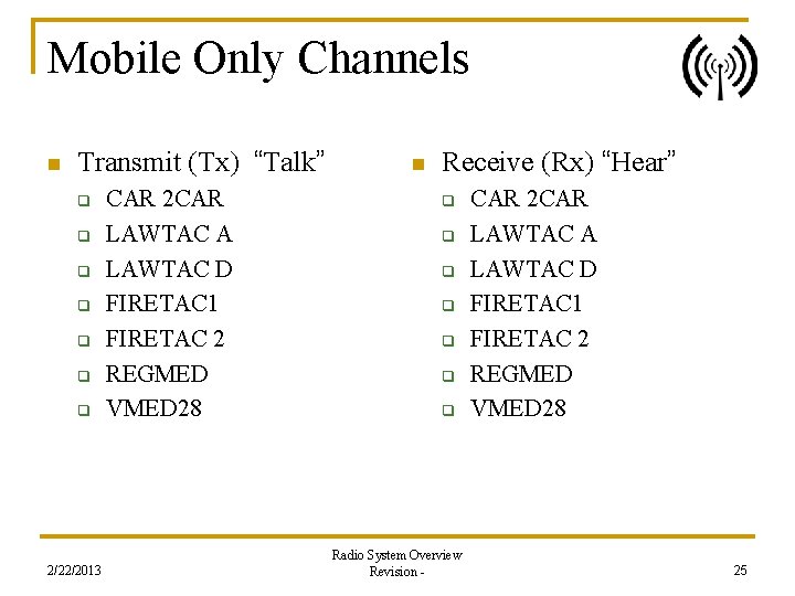 Mobile Only Channels n Transmit (Tx) “Talk” q q q q 2/22/2013 CAR 2