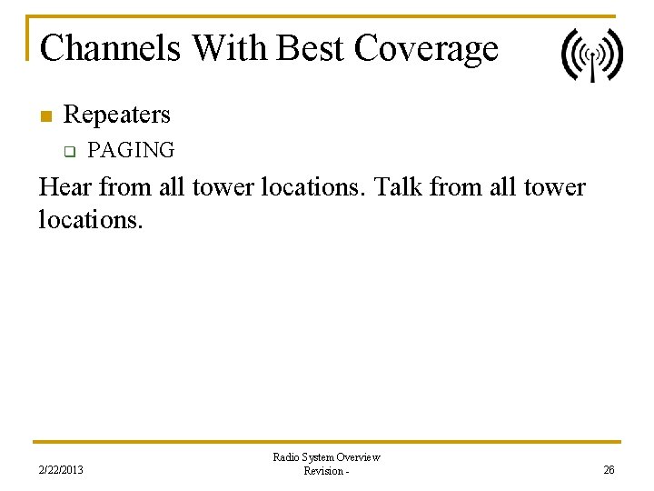 Channels With Best Coverage n Repeaters q PAGING Hear from all tower locations. Talk