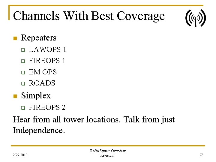 Channels With Best Coverage n Repeaters q q n LAWOPS 1 FIREOPS 1 EM