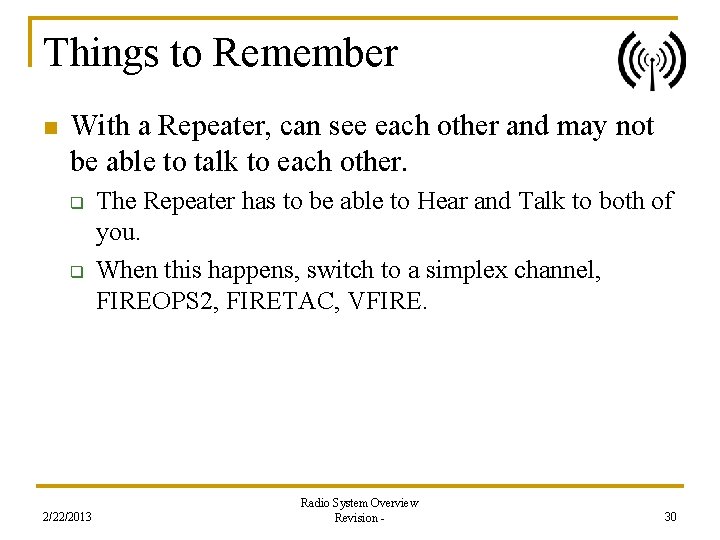 Things to Remember n With a Repeater, can see each other and may not